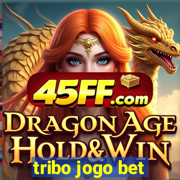 tribo jogo bet